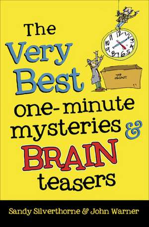 The Very Best One-Minute Mysteries and Brain Teasers de Sandy Silverthorne