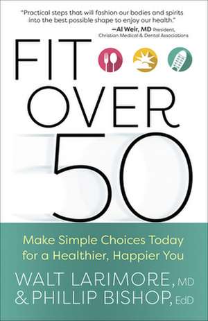 Fit Over 50 de Walt Larimore