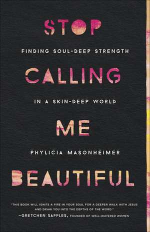 Stop Calling Me Beautiful de Phylicia Masonheimer