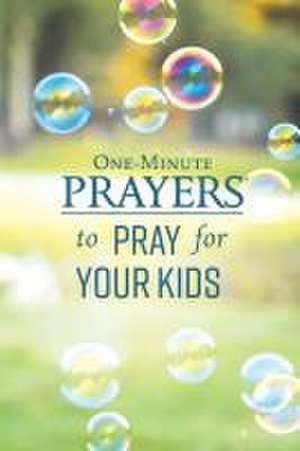 One-Minute Prayers to Pray for Your Kids de Hope Lyda