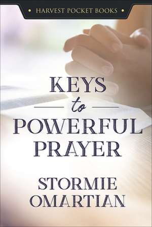 KEYS TO POWERFUL PRAYER