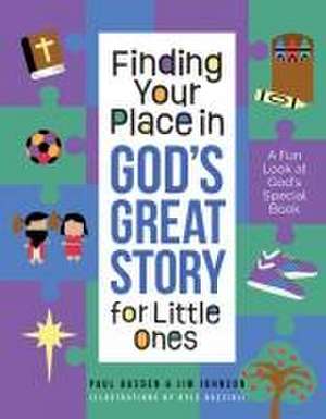 Finding Your Place in God's Great Story for Little Ones de Jim Johnson