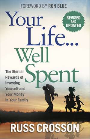 Your Life...Well Spent de Russ Crosson