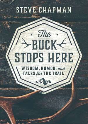 The Buck Stops Here de Steve Chapman