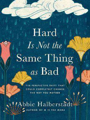 Hard Is Not the Same Thing as Bad de Abbie Halberstadt