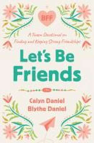 Let's Be Friends de Calyn Daniel