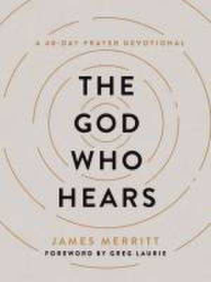 The God Who Hears de James Merritt