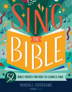 Sing the Bible de Randall Goodgame