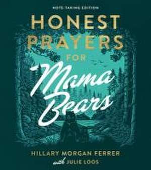 Honest Prayers for Mama Bears Note-Taking Edition de Hillary Morgan Ferrer