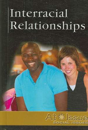 Interracial Relationships de David M. Haugen