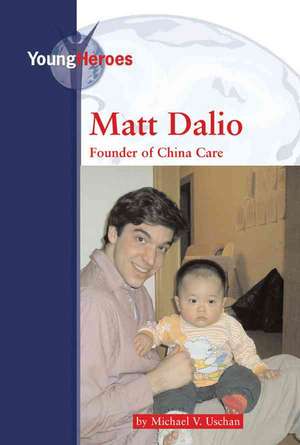 Matt Dalio: China Care Founder de Michael V. Uschan