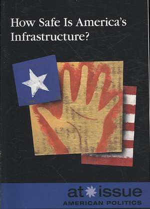 How Safe Is America's Infrastructure? de Louise I. Gerdes