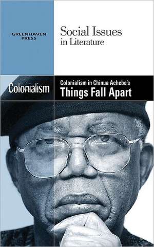 Colonialism in Chinua Achebe's Things Fall Apart de Louise Hawker