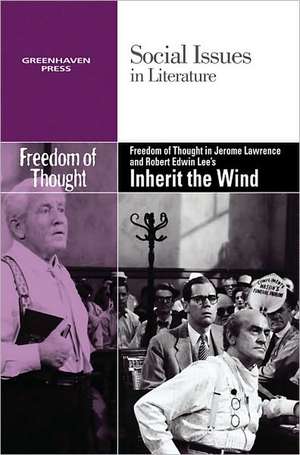 Freedom of Thought in Jerome Lawrence and Robert Edwin Lee's Inherit the Wind de Candice Mancini