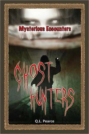 Ghost Hunters de Q. L. Pearce