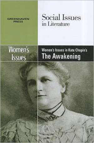 Women's Issues in Kate Chopin's the Awakening de Dedria Bryfonski