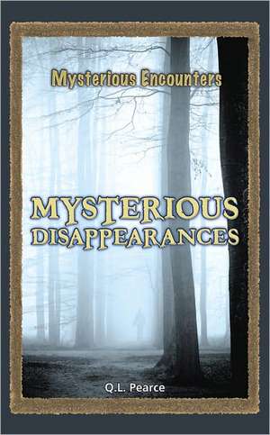 Mysterious Disappearances de Q. L. Pearce