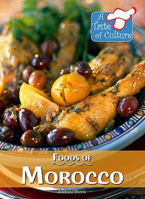 Foods of Morocco de Barbara Sheen