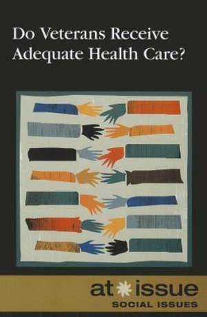 Do Veterans Receive Adequate Health Care? de Susan C. Hunnicutt