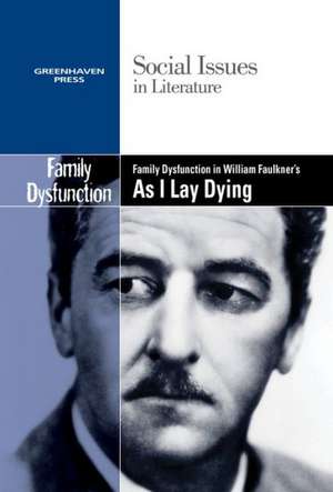 Family Dysfunction in William Faulkner's as I Lay Dying de Claudia Durst Johnson