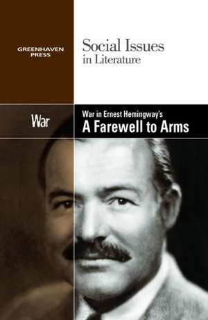 War in Ernest Hemingway's a Farewell to Arms de David Haugen