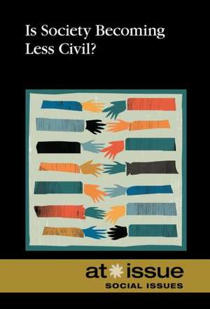 Is Society Becoming Less Civil? de Louise I. Gerdes