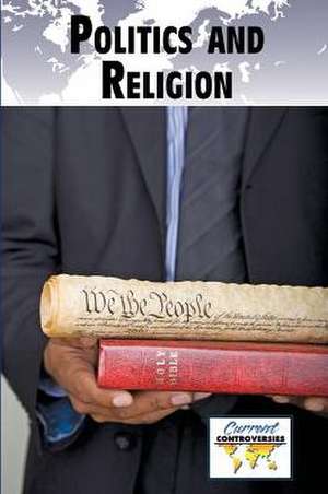 Politics and Religion de Debra A. Miller