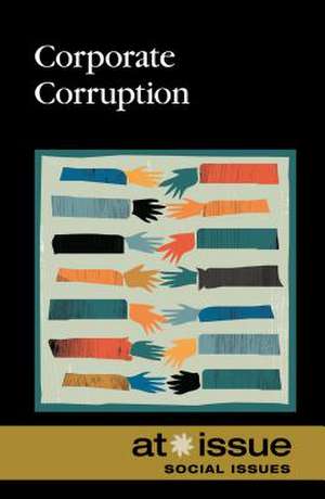 Corporate Corruption de Greenhaven Press