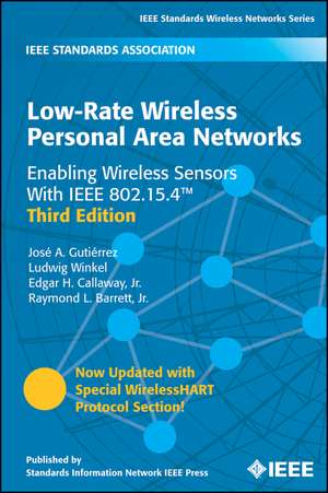 Low–Rate Wireless Personal Area Networks – Enabling Wireless Sensors with IEEE 802.15.44, 3e de JA Gutierrez