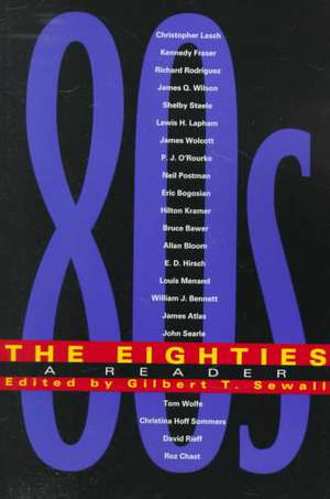 The Eighties: A Reader de Gilbert T. Sewall