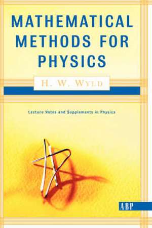 Mathematical Methods For Physics de H. W. Wyld