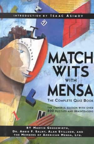 Match Wits With Mensa: The Complete Quiz Book de Marvin Grosswirth