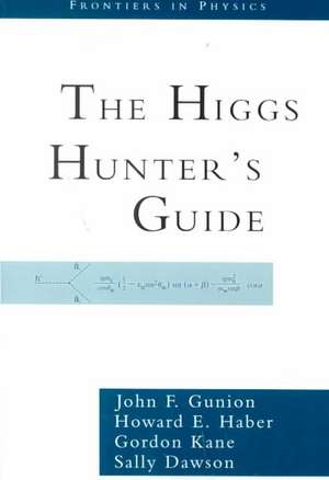 The Higgs Hunter's Guide de John F. Gunion