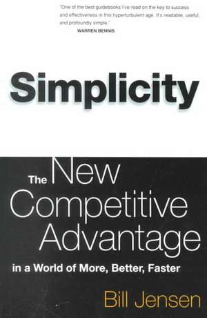 Simplicity: Working Smarter In A World Of Infinite Choices de William Jensen