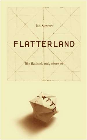 Flatterland: Like Flatland Only More So de Ian Stewart