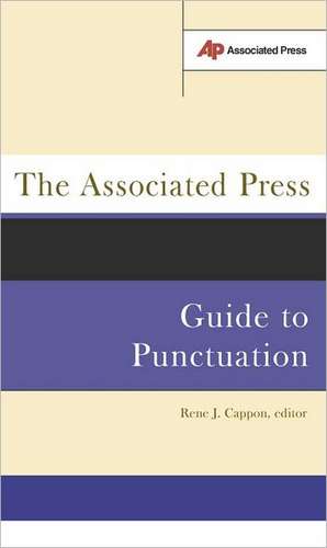 The Associated Press Guide To Punctuation de Rene J. Cappon