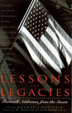 Lessons And Legacies: Farewell Addresses From The Senate de Norman J. Ornstein