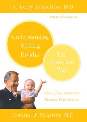 Understanding Sibling Rivalry - The Brazelton Way de T. Berry Brazelton