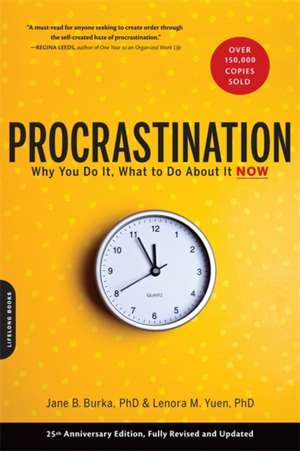 Procrastination: Why You Do It, What to Do About It Now de Jane Burka