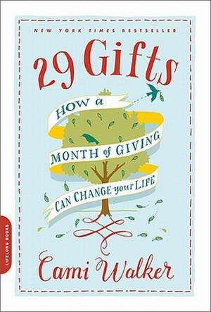 29 Gifts: How a Month of Giving Can Change Your Life de Cami Walker