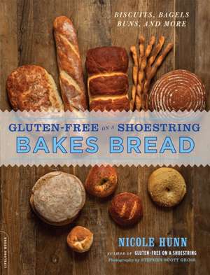 Gluten-Free on a Shoestring Bakes Bread: (Biscuits, Bagels, Buns, and More) de Nicole Hunn