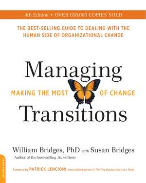 Managing Transitions, 25th anniversary edition: Making the Most of Change de William Bridges