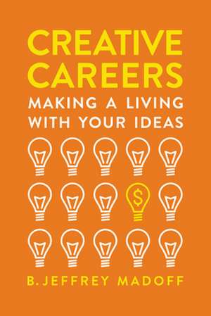 Creative Careers de B Jeffrey Madoff