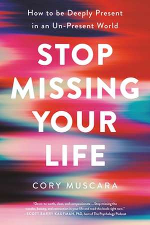 Stop Missing Your Life de Cory Muscara