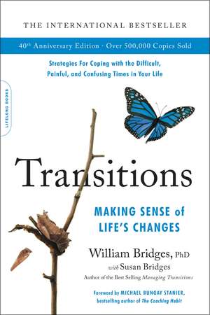 Transitions (40th Anniversary): Making Sense of Life's Changes de William Bridges