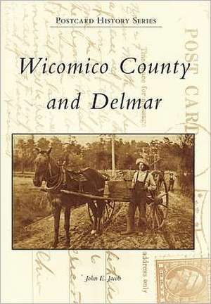 Wicomico County and Delmar de John E. Jacob