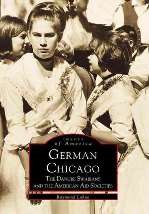 German Chicago: The Danube Swabians and the American Aid Societies de Melvin Holli