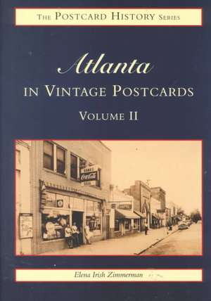 Atlanta Postcards: Volume Two de Elena Irish Zimmerman