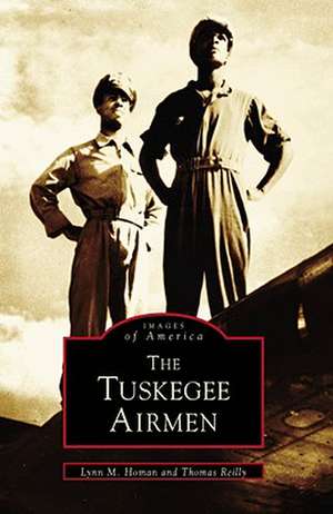 Tuskegee Airmen de Lynn M. Homan