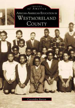 African-American Education in Westmoreland County de Cassandra Burton